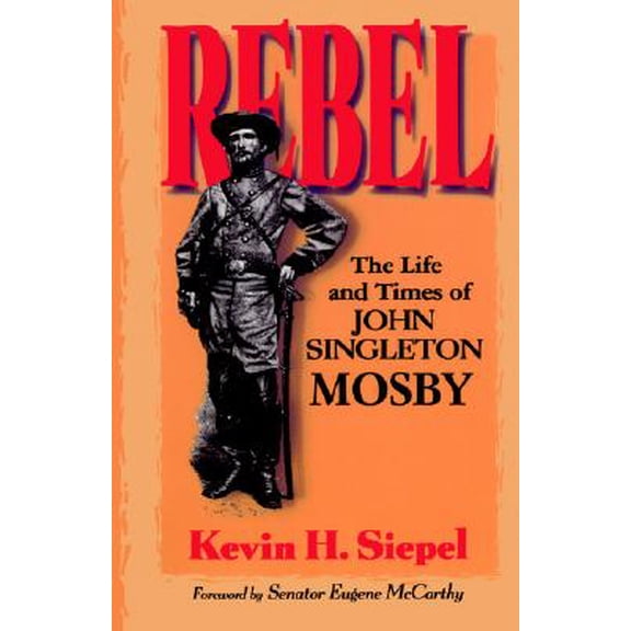 Pre-Owned Rebel: The Life And Times Of John Singleton Mosby (Paperback) 0306807750 9780306807756