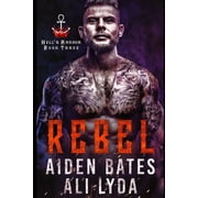 Rebel Paperback by Ali Lyda, Aiden Bates
