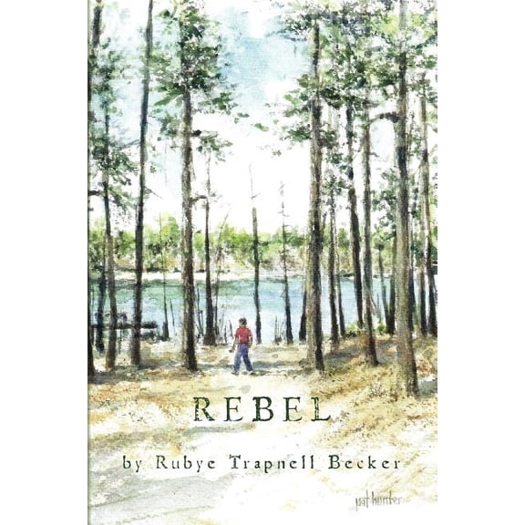 Rebel (Paperback) by Rubye Trapnell Becker