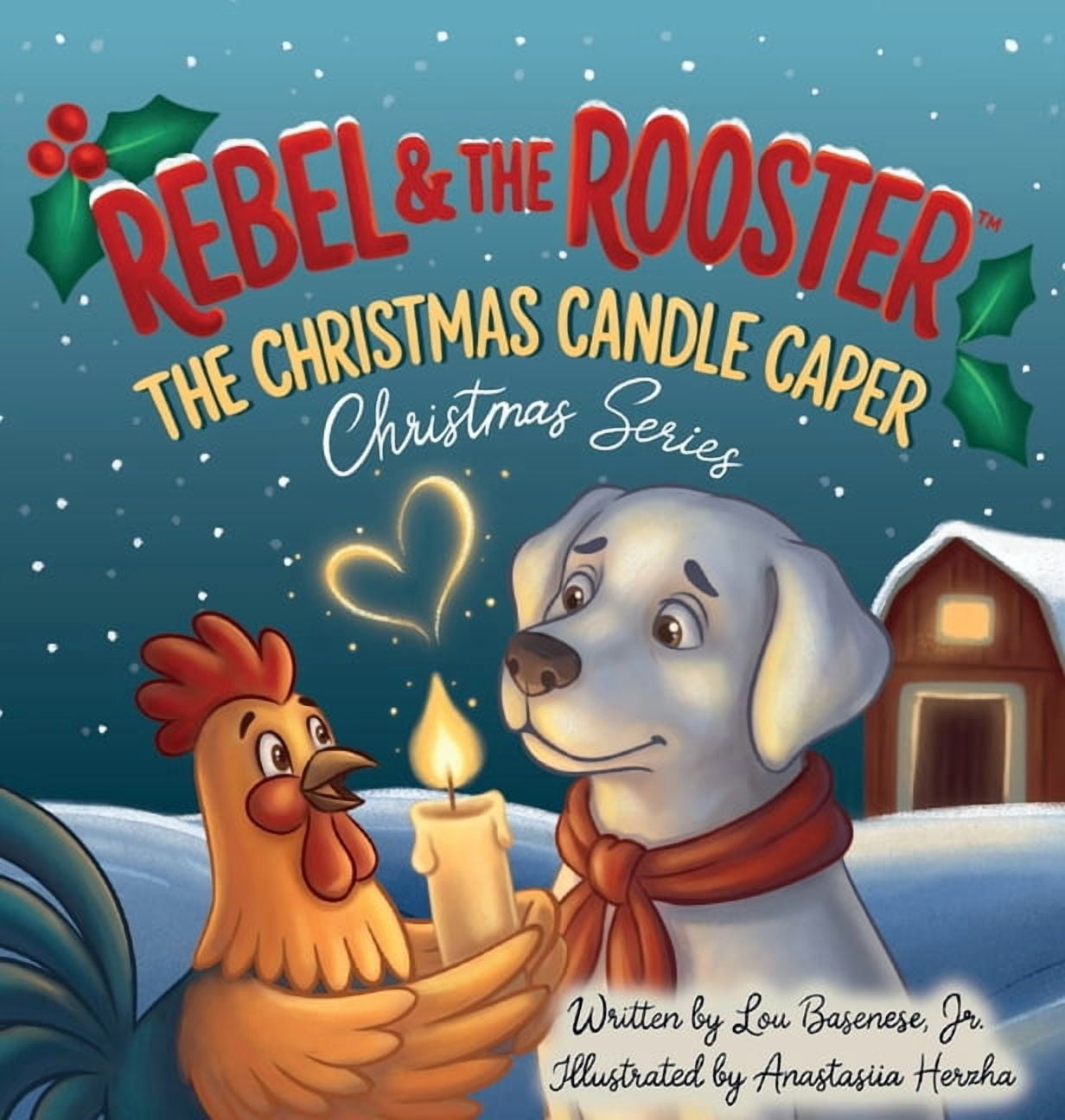 Rebel & the Rooster Christmas The Christmas Candle Caper: A Heartwarming Christmas Story About Faith, Kindness, and the True Meaning of the Season, Book 1, (Hardcover)