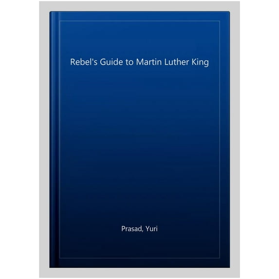 Rebel'S Guide To Martin Luther King
