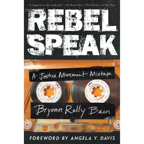 Pre-Owned Rebel Speak: A Justice Movement Mixtape Volume 2 (Hardcover) 0520388437 9780520388437