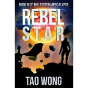 System Apocalypse Rebel Star A LitRPG Post-Apocalyptic Space Opera System Apocalypse Book 8, Book 8, Paperback