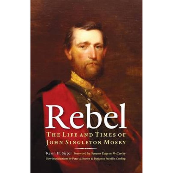 Pre-Owned Rebel: The Life and Times of John Singleton Mosby (Paperback) 0803216092 9780803216099