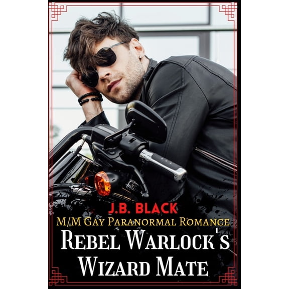 The Rebel Warlock Rebel Warlock's Wizard Mate: M/M Gay Fantasy Romance, Book 1, (Paperback)