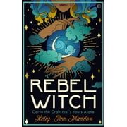 Rebel Witch Carve the Craft Thats Yours Alone, Hardcover