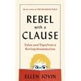 thumbnail image 1 of Rebel With A Clause: Tales and Tips from a Roving Grammarian by Ellen Jovin (Paperback), Literature & Fiction, English, 1 of 1