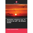 thumbnail image 1 of Rebelião religiosa em "O triunfo do sol", de Wilbur Smith (Paperback), 1 of 1