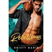 Rebellious A Best Friends-to-Lovers Romance, Paperback