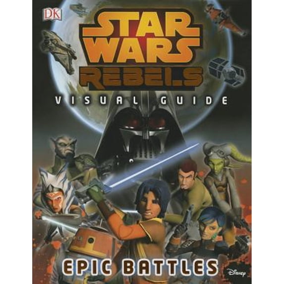 Pre-Owned Star Wars Rebels: Visual Guide: Epic Battles (Hardcover) 1465435913 9781465435910