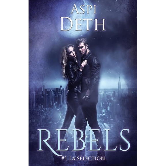 Rebels: Rebels: 1. La Slection (Paperback)
