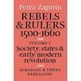 thumbnail image 1 of Pre-Owned Rebels and Rulers 1500-1600, Vol. 1: Society, States & Early Modern Revolution (Paperback) 0521287111, 1 of 1