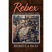 Rebex My Second Dramatic Life, Paperback