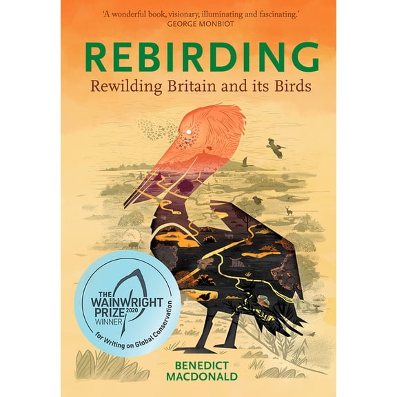 Rebirding : Rewilding Britain and its Birds (Hardcover)