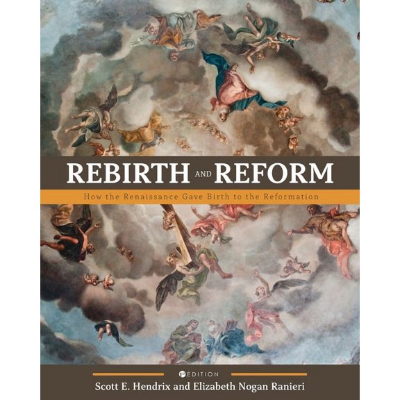 Rebirth and Reform: How the Renaissance Gave Birth to the Reformation, (Paperback)