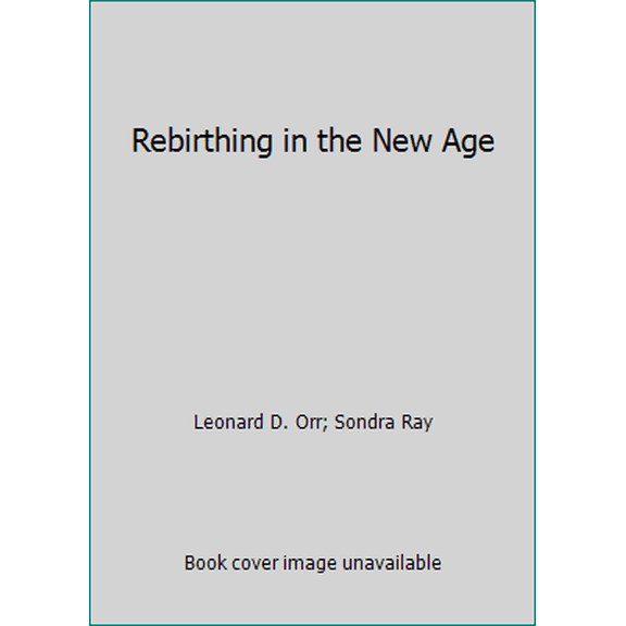 Pre-Owned Rebirthing in the New Age (Paperback) 0890871345 9780890871348