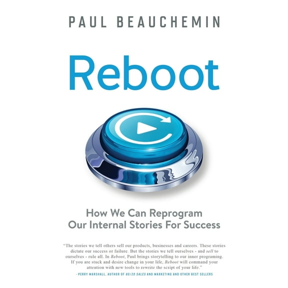Reboot: How We Can Reprogram Our Internal Stories For Success (Paperback)