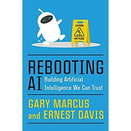 Pre-Owned Rebooting AI: Building Artificial Intelligence We Can Trust (Hardcover) 1524748250 9781524748258