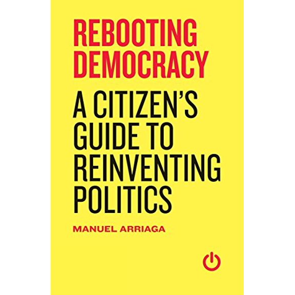 Pre-Owned Rebooting Democracy: A Citizen's Guide to Reinventing Politics Paperback