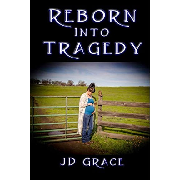 Pre-Owned Reborn into Tragedy: Book Two (Reese Landon Trilogy) (Paperback) 0578505320 9780578505329