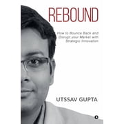 Rebound How to Bounce Back and Disrupt Your Market with Strategic Innovation Paperback