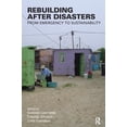 thumbnail image 1 of Rebuilding After Disasters: From Emergency to Sustainability, (Hardcover), 1 of 1