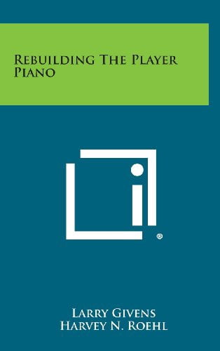 Rebuilding the Player Piano Hardcover