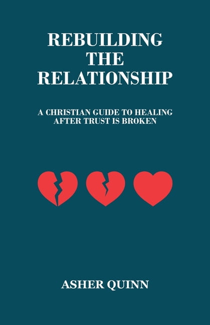 Rebuilding The Relationship, (Paperback)