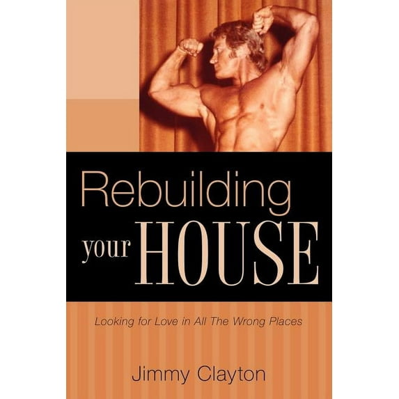 Rebuilding Your House, (Paperback)