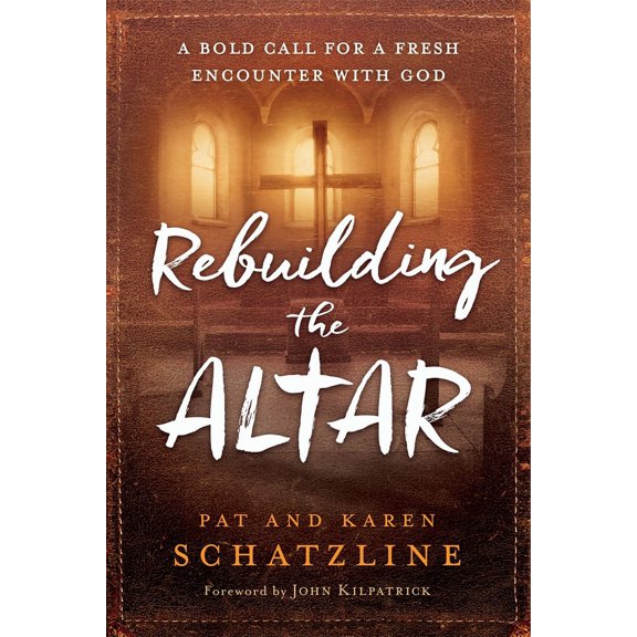 Rebuilding the Altar : A Bold Call for a Fresh Encounter With God (Paperback)