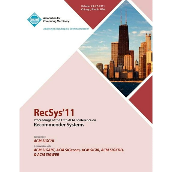 RecSys 11 Proceedings of the Fifth ACM Conference on Recommender Systems (Paperback)