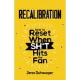 thumbnail image 1 of Recalibration: How to Reset When Sh*t Hits the Fan, (Paperback), 1 of 1