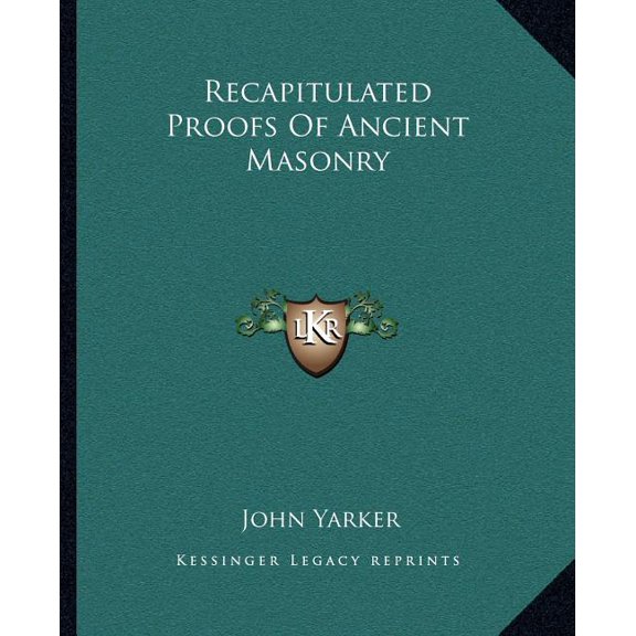 Recapitulated Proofs Of Ancient Masonry (Paperback)