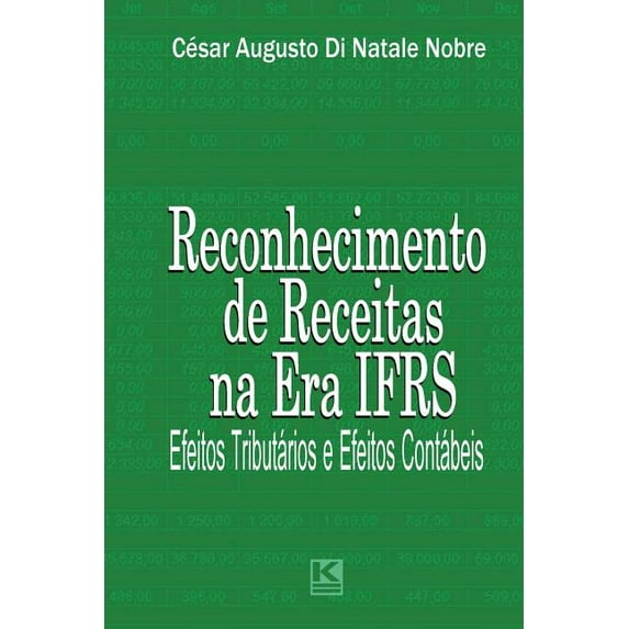 Receitas na Era IFRS: Efeitos tributários e efeitos contábeis (Paperback)