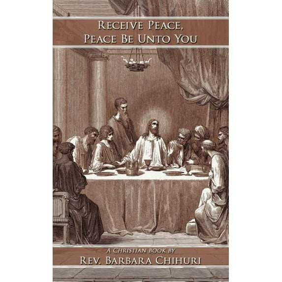 Receive Peace, Peace Be Unto You: A Christian book by