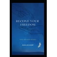 thumbnail image 1 of Receive Your Freedom, (Paperback), 1 of 1