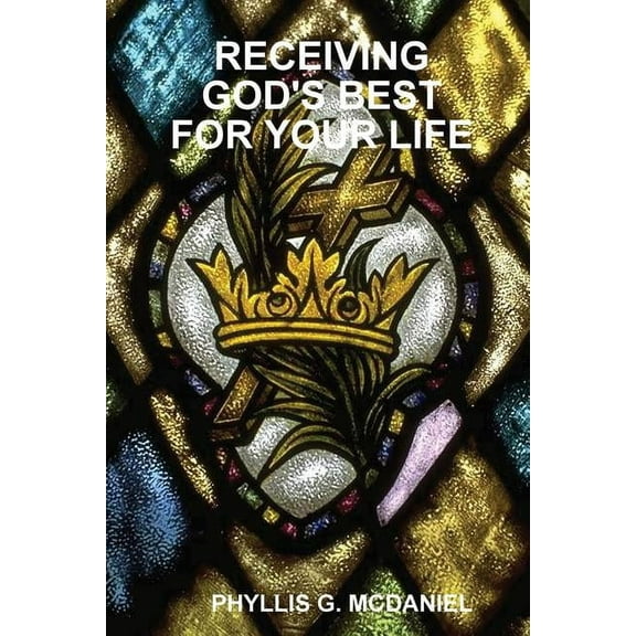 Receiving God's Best for Your Life, (Paperback)