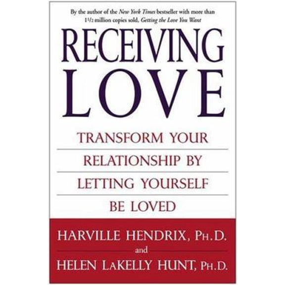 Pre-Owned Receiving Love: Transform Your Relationship by Letting Yourself Be Loved (Hardcover) 0743483693 9780743483698