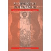 Receiving the Bible in Faith Historical and Theological Exegesis, Hardcover
