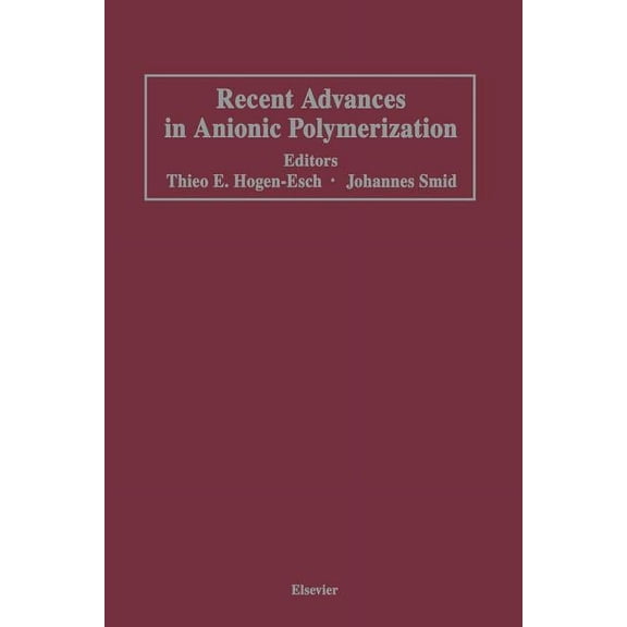 Recent Advances in Anionic Polymerization: Proceedings of the International Symposium on Recent Advances in Anionic Poly, (Paperback)