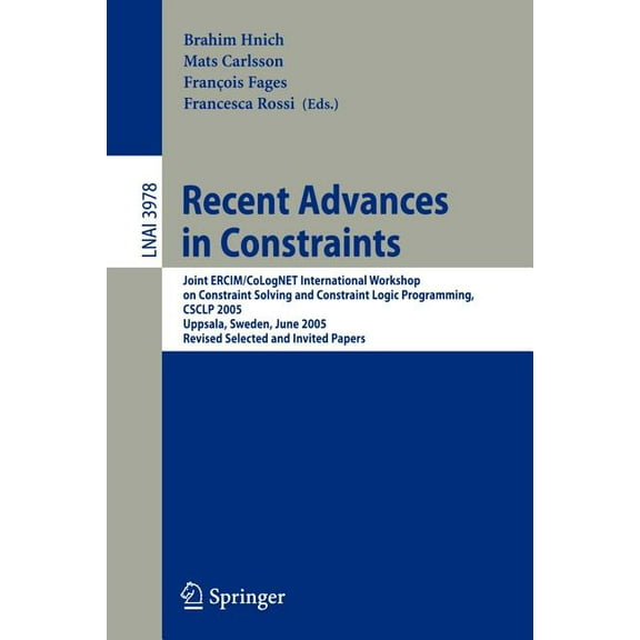 Recent Advances in Constraints: Joint Ercim/Colognet International Workshop on Constraint Solving and Constraint Logic P, (Paperback)