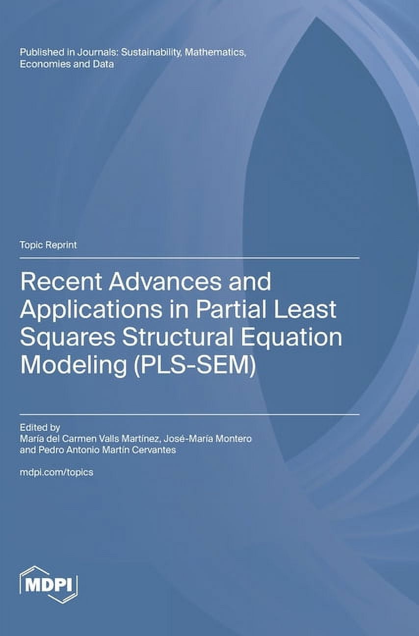 Recent Advances and Applications in Partial Least Squares Structural ...