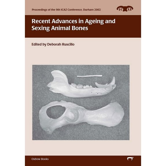 Recent Advances in Ageing and Sexing Animal Bones (Paperback)