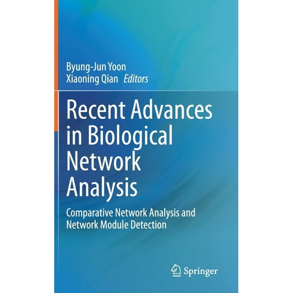 Recent Advances in Biological Network Analysis: Comparative Network Analysis and Network Module Detection, (Hardcover)