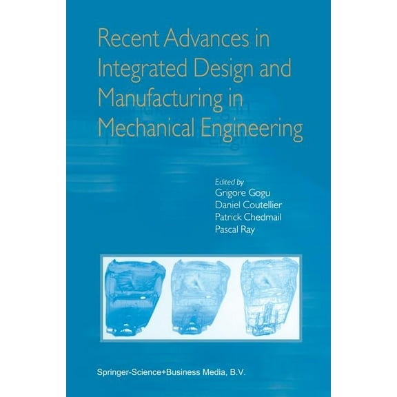 Recent Advances in Integrated Design and Manufacturing in Mechanical Engineering, (Paperback)