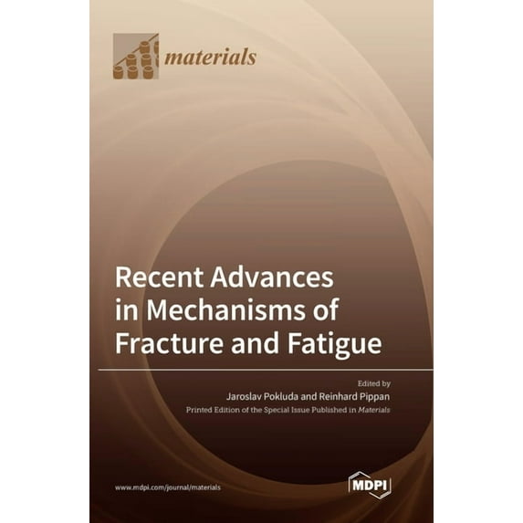Recent Advances in Mechanisms of Fracture and Fatigue, (Hardcover)