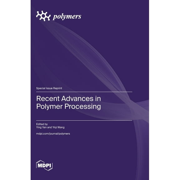 Recent Advances in Polymer Processing (Hardcover)
