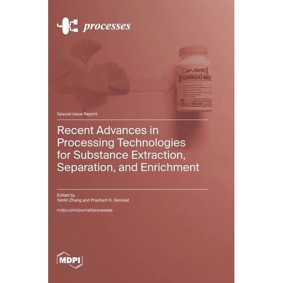 Recent Advances in Processing Technologies for Substance Extraction, Separation, and Enrichment, (Hardcover)