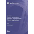 thumbnail image 1 of Recent Advances in Robotics and Intelligent Robots Applications, (Hardcover), 1 of 1