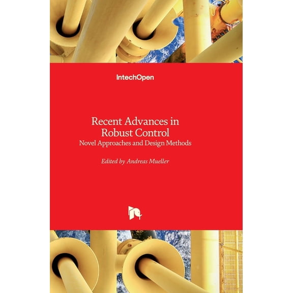Recent Advances in Robust Control : Novel Approaches and Design Methods (Hardcover)